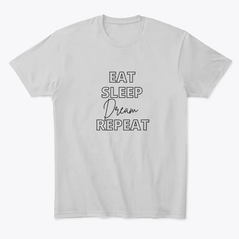 Eat Sleep Dream Repeat Comfort Tee