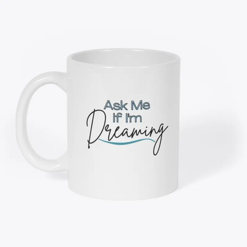 Ask Me If I'm Dreaming Collection