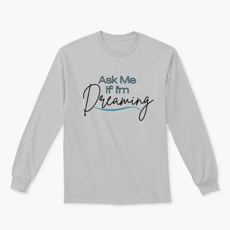 Ask Me If I'm Dreaming Collection